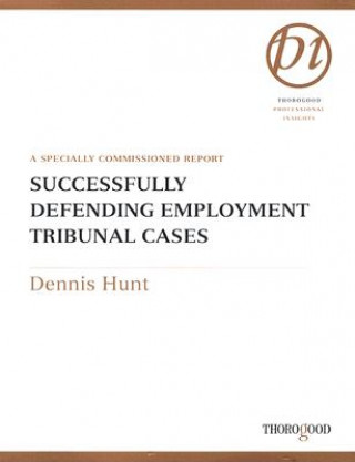 Successfully Defending Employment Tribunal Cases: A Specially Commissioned Report