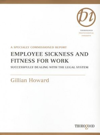 Employee Sickness and Fitness for Work: Successfully Dealing with the Legal System