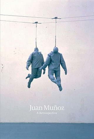 Juan Munoz: A Retrospective