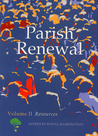 Parish Renewal: Volume II: Resources