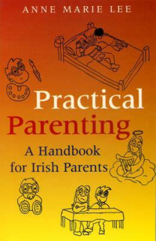 Practical Parenting: A Handbook for Irish Parents