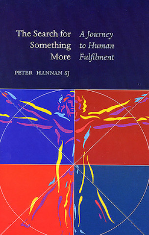 The Search for Something More: A Journey to Human Fulfilment