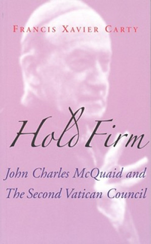 Hold Firm: John Charles McQuaid and the Second Vatican Council