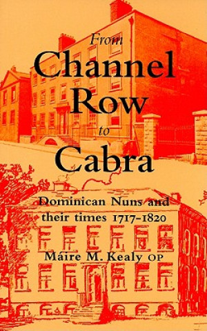 From Channel Row to Cabra: Dominican Nuns and Their Times 1717-1820