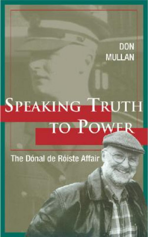Speaking Truth to Power: The Donal de Roiste Affair