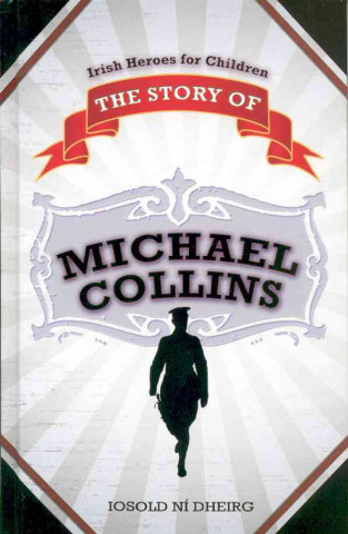 The Story of Michael Collins