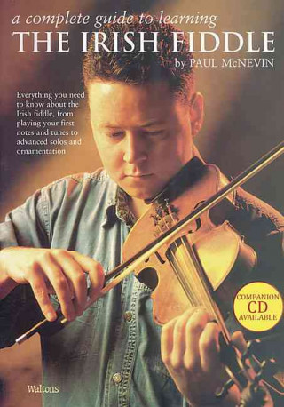 A Complete Guide to Learning the Irish Fiddle: Book Only