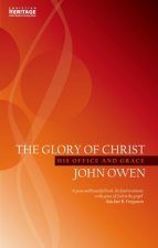 The Glory of Christ: His Office and Grace