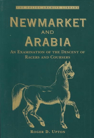 Newmarket and Arabia: Examination of the Descent of Racers and Coursers