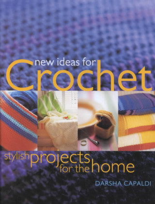 New Ideas for Crochet: Stylish Projects for the Home