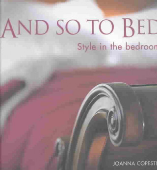 And So to Bed: Style in the Bedroom