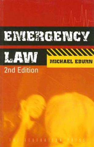 Emergency Law: Rights, Liabilities and Duties of Emergency Workers and Volunteers