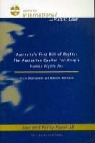 Australias First Bill of Rights: The Australian Capital Territory's Human Rights ACT