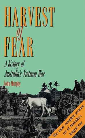 Harvest of Fear: A History of Australia's Vietnam War