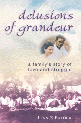 Delusions of Grandeur: A Family's Story of Love and Struggle