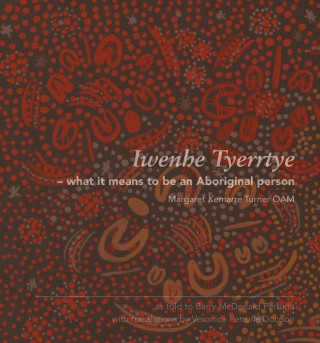 Iwenhe Tyerrtye: What It Means to Be an Aboriginal Person