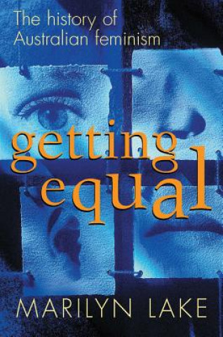 Getting Equal: The History of Australian Feminism