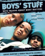 Boys' Stuff: Boys Talking about What Matters