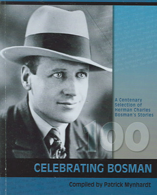 Celebrating Bosman: A Centenary Selection of Herman Charles Bosman's Stories