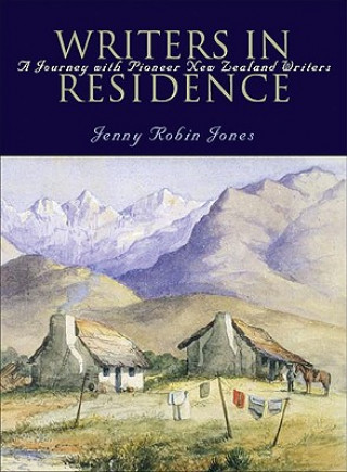 Writers in Residence: Pioneer New Zealand Writers