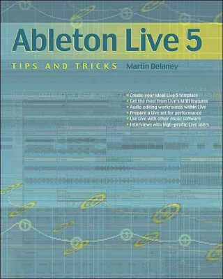 Ableton Live 5 Tips and Tricks: