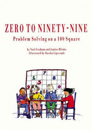 Zero to Ninety-Nine: Problem Solving on a 100 Square