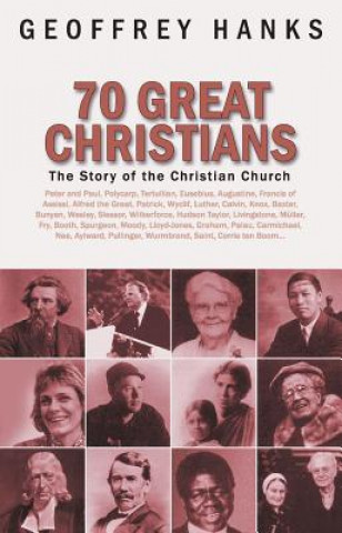 70 Great Christians: The Story of the Christian Church