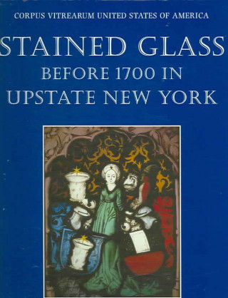 Stained Glass Before 1700 in Upstate New York
