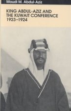 King Abdul-Aziz and the Kuwait Conference, 1923-24
