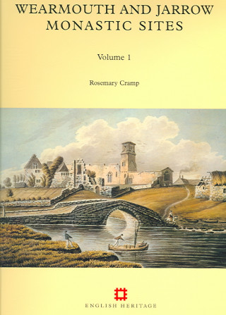 Wearmouth and Jarrow Monastic Sites, Volume 1