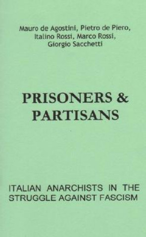 Prisoners & Partisans: Italian Anarchists in the Struggle Against Fascism