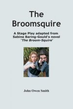 The Broomsquire: Adapted for Stage