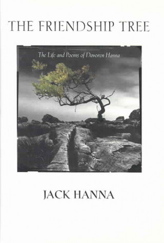 The Friendship Tree: The Life and Poems of Davoren Hanna