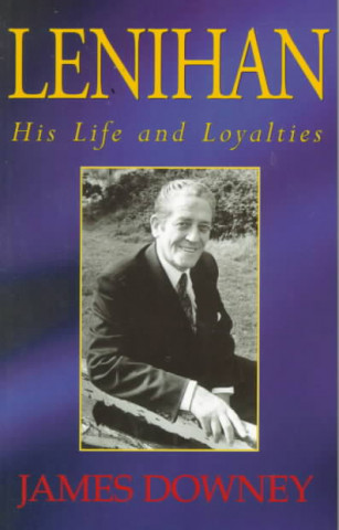 Lenihan: His Life and Loyalties
