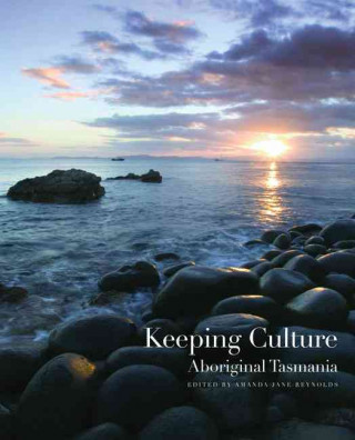 Keeping Culture: Aboriginal Tasmania