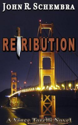 A Vince Torelli Novel Book 2: Retribution