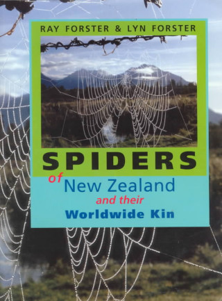 Spiders of New Zealand and Their Worldwide Kin