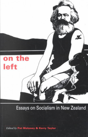 On the Left: Essays on Socialism in New Zealand