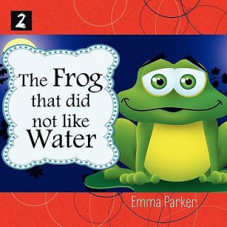 The Frog That Did Not Like Water
