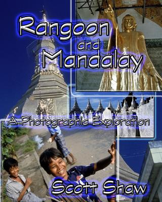 Rangoon and Mandalay: A Photographic Exploration
