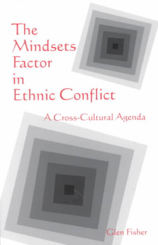 The Mindsets Factor in Ethnic Conflict: A Cross-Cultural Agenda