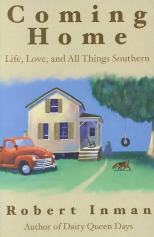 Coming Home: Life, Love & All Things Southern