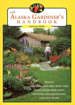 The Alaska Gardener's Handbook