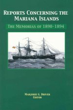 Reports Concerning the Mariana Islands: The Memorlas of 1890-1894