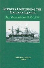 Reports Concerning the Mariana Islands: The Memorias of 1890-1894