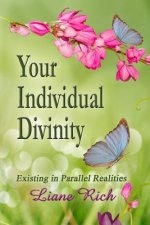 Your Individual Divinity: Existing in Parallel Realities