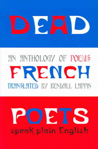 Dead French Poets: An Anthology of Poems