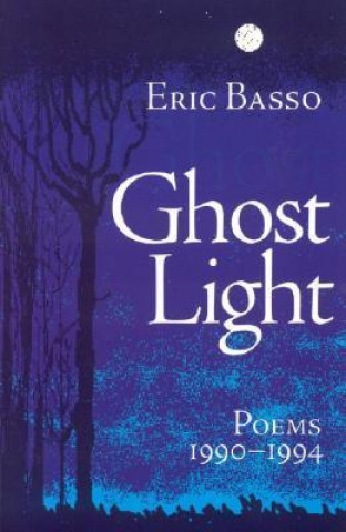 Ghost Light: Poems 1990-1994
