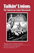 Talkin' Union: The American Labor Movement