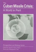 The Cuban Missile Crisis: A World in Peril